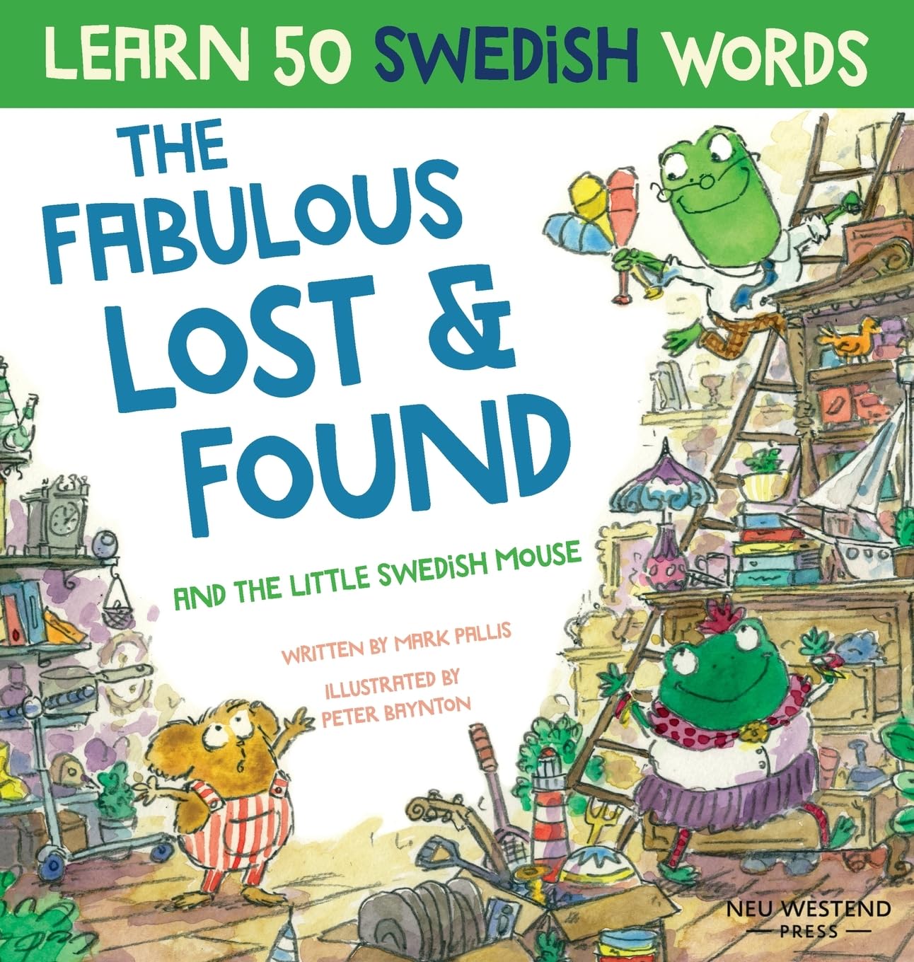 Fabulous Lost & Found and the little Swedish mouse: Laugh as you learn 50 Swedish words with this fun, heartwarming bilingual English Swedish book for