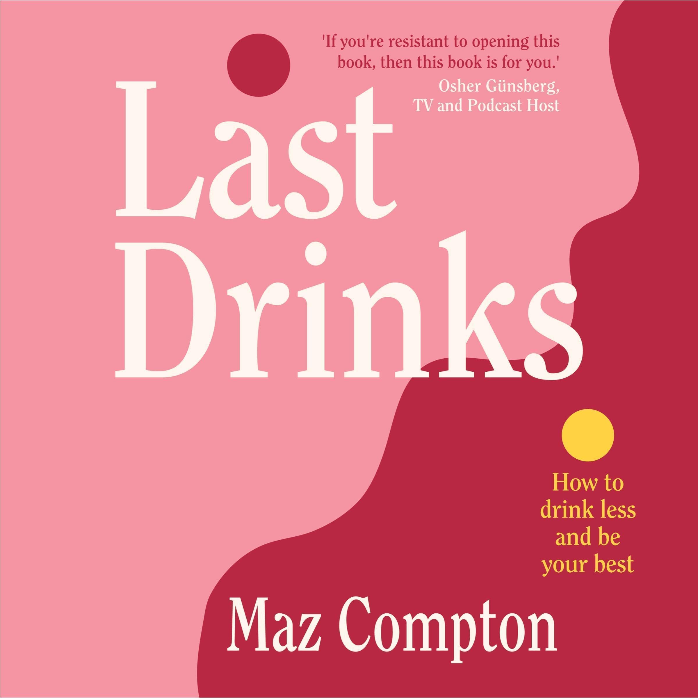 Last Drinks: How to Drink Less and Be Your Best