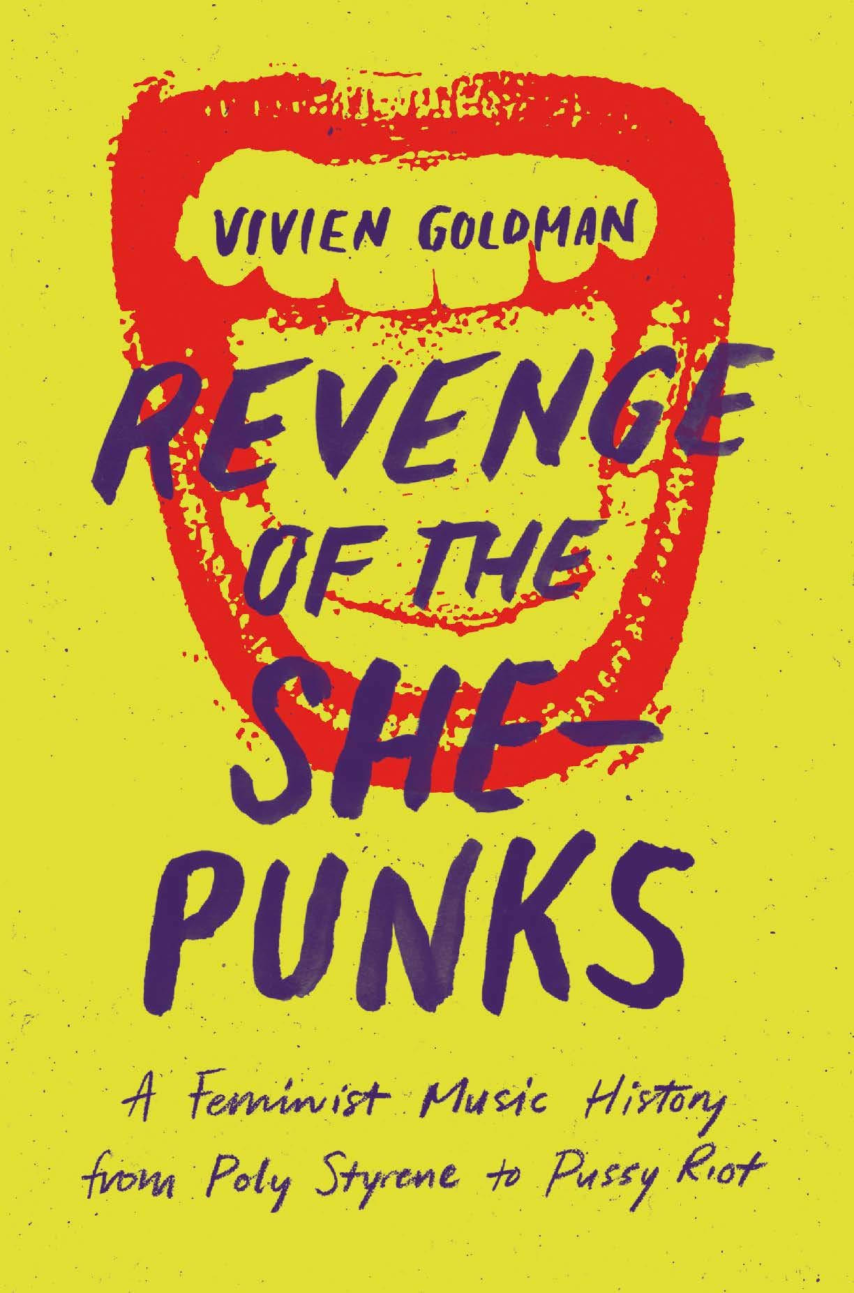 Revenge of the She-Punks: Poly Styrene to Pussy Riot