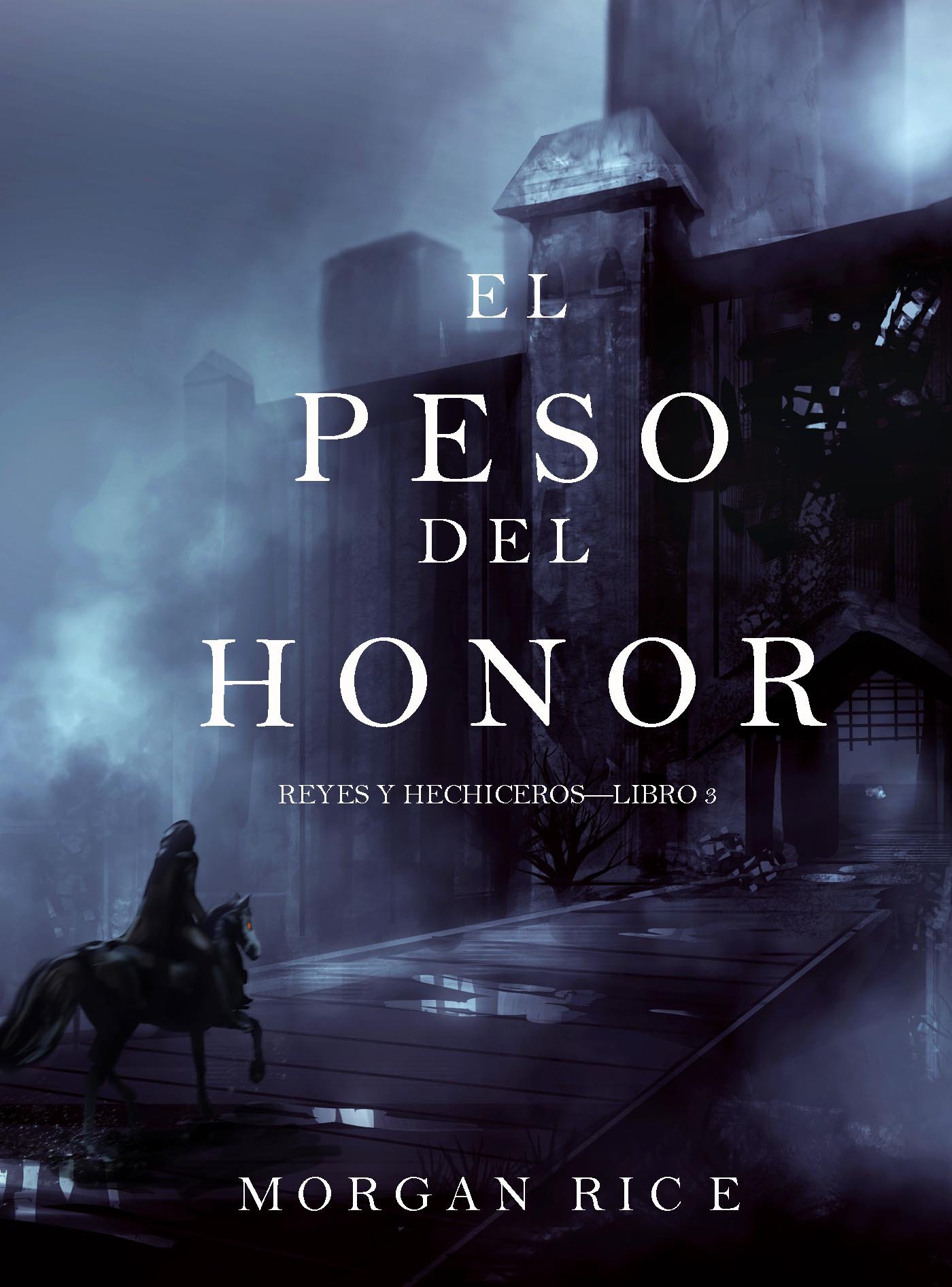 El Peso del Honor (Reyes y Hechiceros—Libro 3) (Spanish Edition)