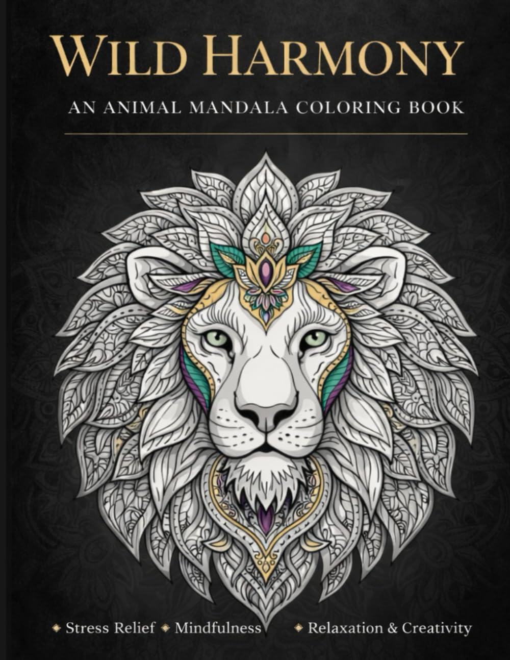 Wild Harmony: An Animal Mandala Coloring Book for Relaxation and Stress Relief