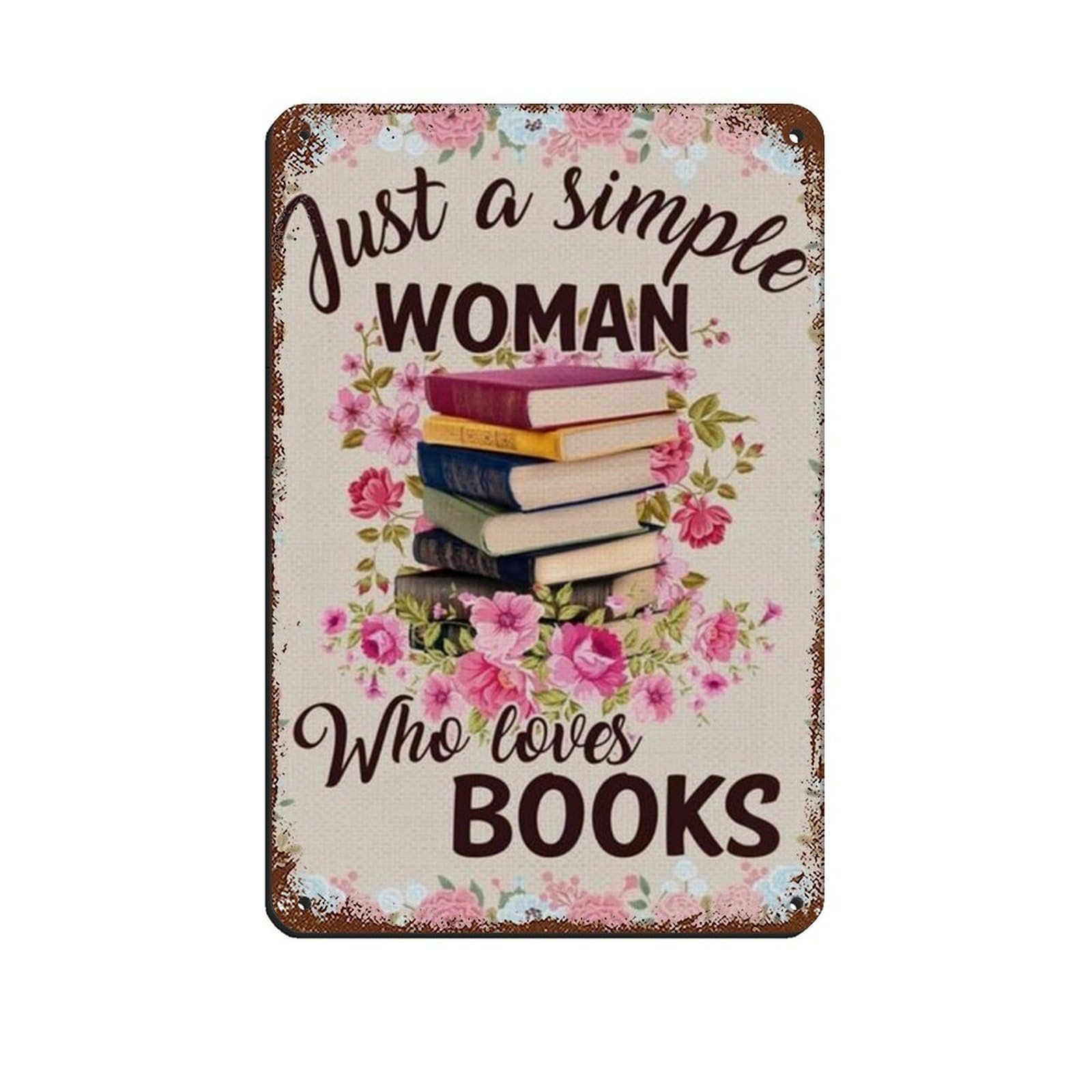 Just A Simple Woman Who Loves Books Retro Poster Metal Tin Sign Chic Art Retro Iron Painting Bar People Cave Cafe Family Garage Poster Wall Decoration 8x12inch(20x30cm)