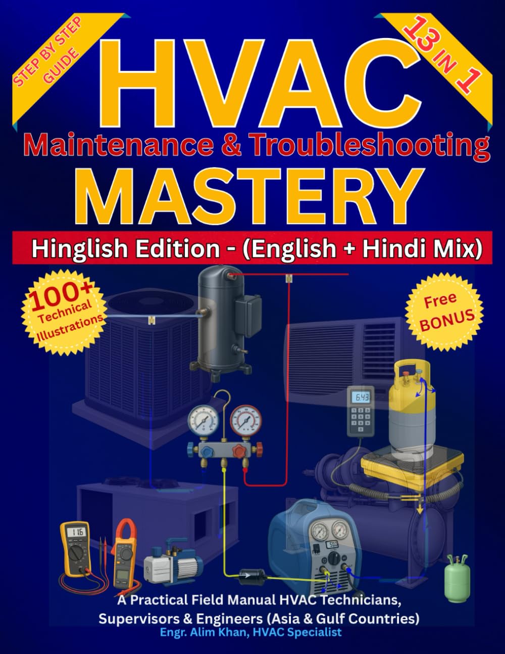 HVAC Maintenance & Troubleshooting Mastery – Hinglish Edition (English + Hindi Mix): Step-by-Step Guide hai HVAC Technicians, Supervisors aur ... Asia aur Gulf Countries me kaam karte hain.