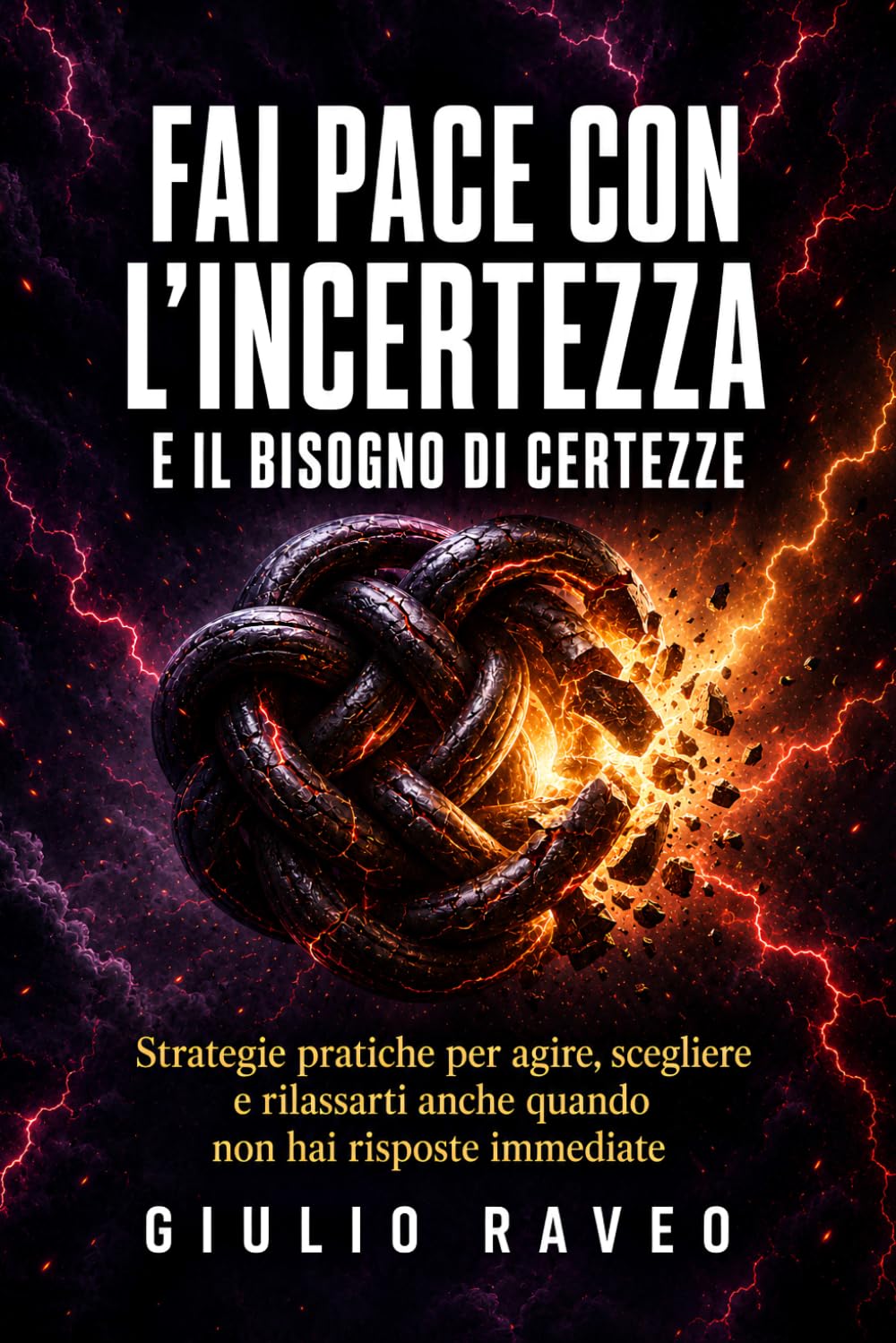Fai pace con l’incertezza e il bisogno di certezze: Strategie pratiche per agire, scegliere e rilassarti anche quando non hai risposte immediate (La Mente Ritrovata)