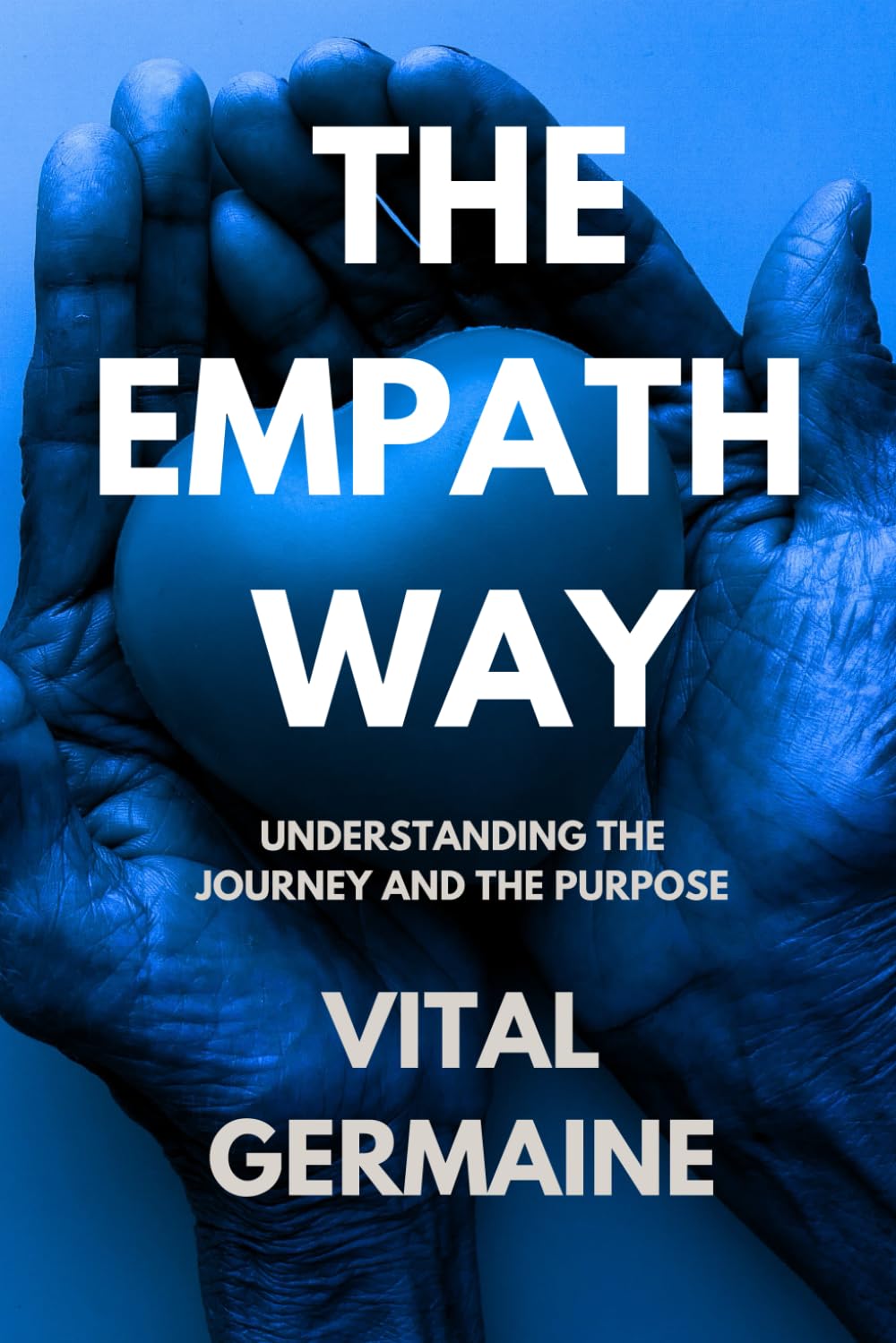 THE EMPATH WAY: Understanding the journey and the purpose