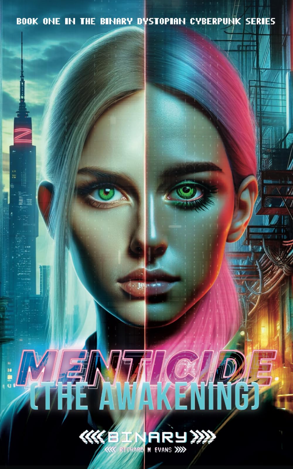 Menticide [The Awakening]: Book One in the BINARY dystopian cyberpunk series
