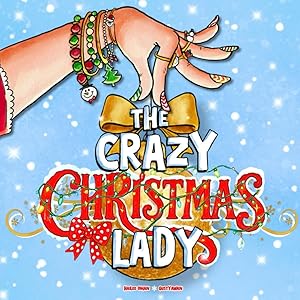 The Crazy Christmas Lady: A Hilarious Tribute to t
