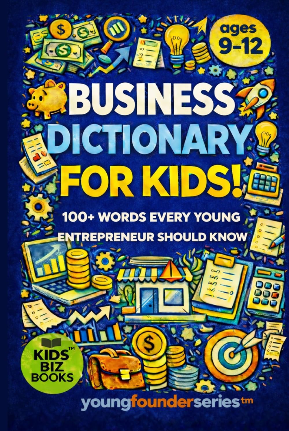 Business Dictionary for Kids!: 100+ Words That Every Young Entrepreneur Should Know (Young Founder Series)      Hardcover – July 1, 2025