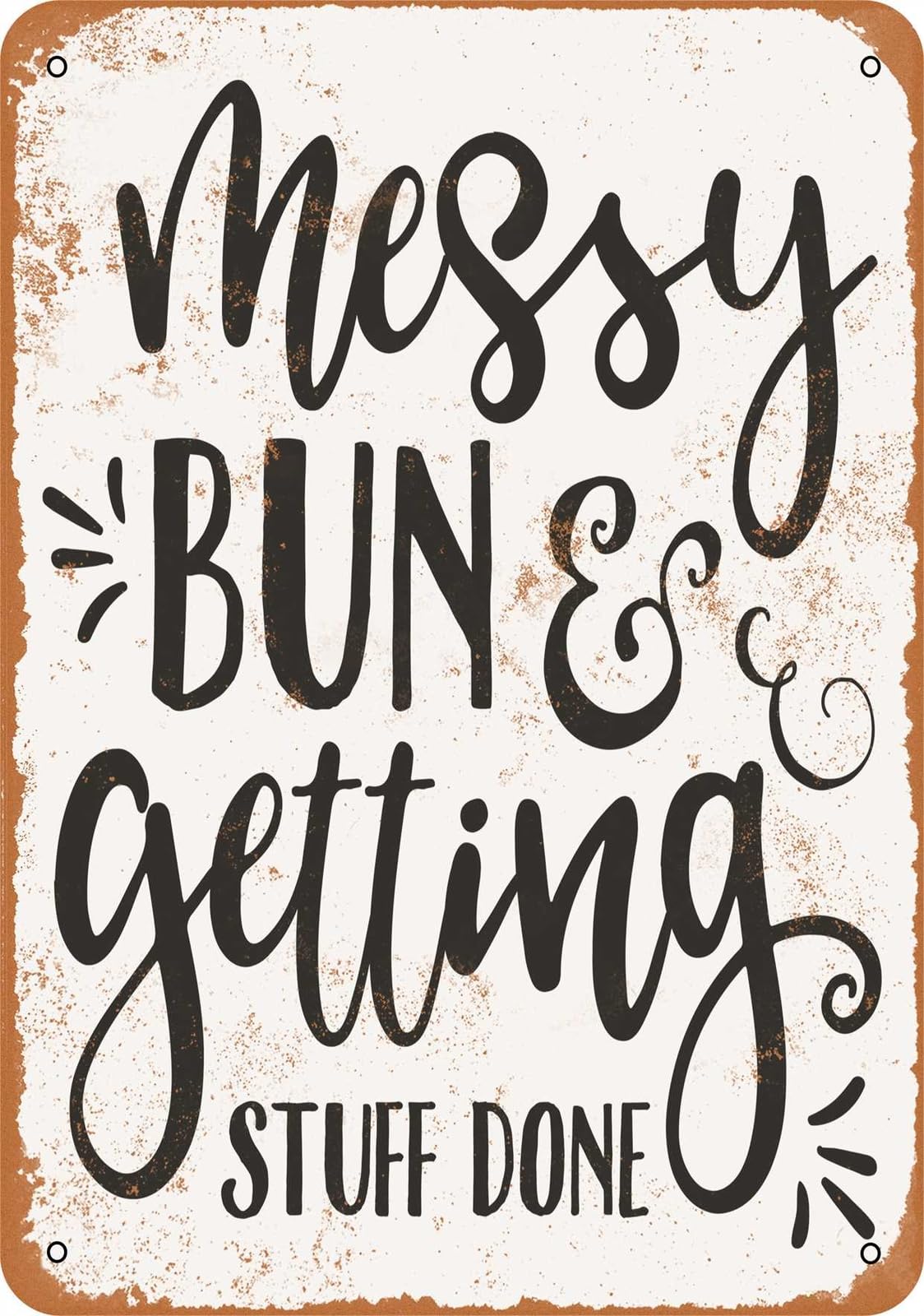 Miaomansenstore Metal Sign - Messy Bun And Getting' Stuff Done 2 - Vintage Look Home Decor