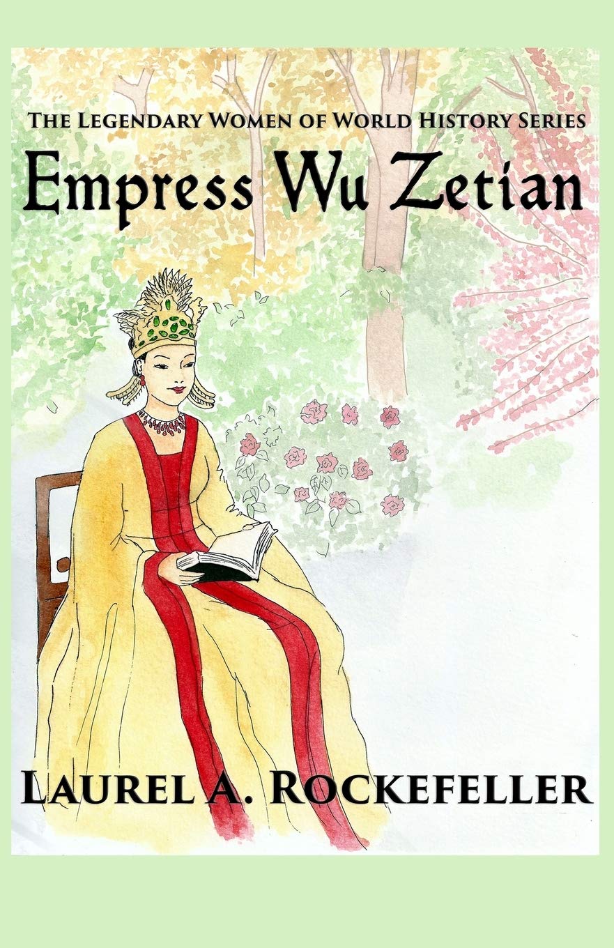 Empress Wu Zetian (The Legendary Women of World History)