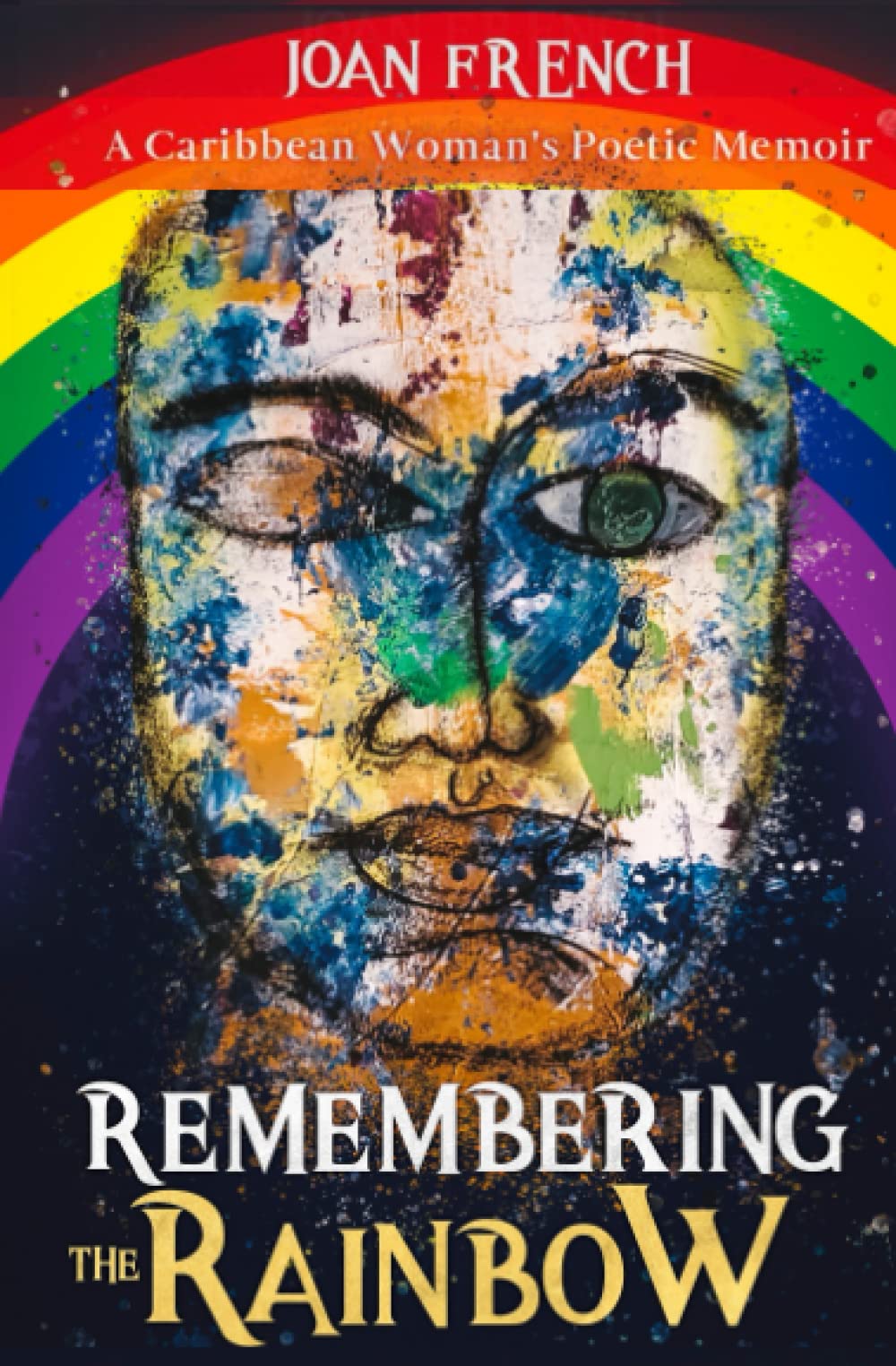 Remembering the Rainbow: A Caribbean Woman's Poetic Memoir