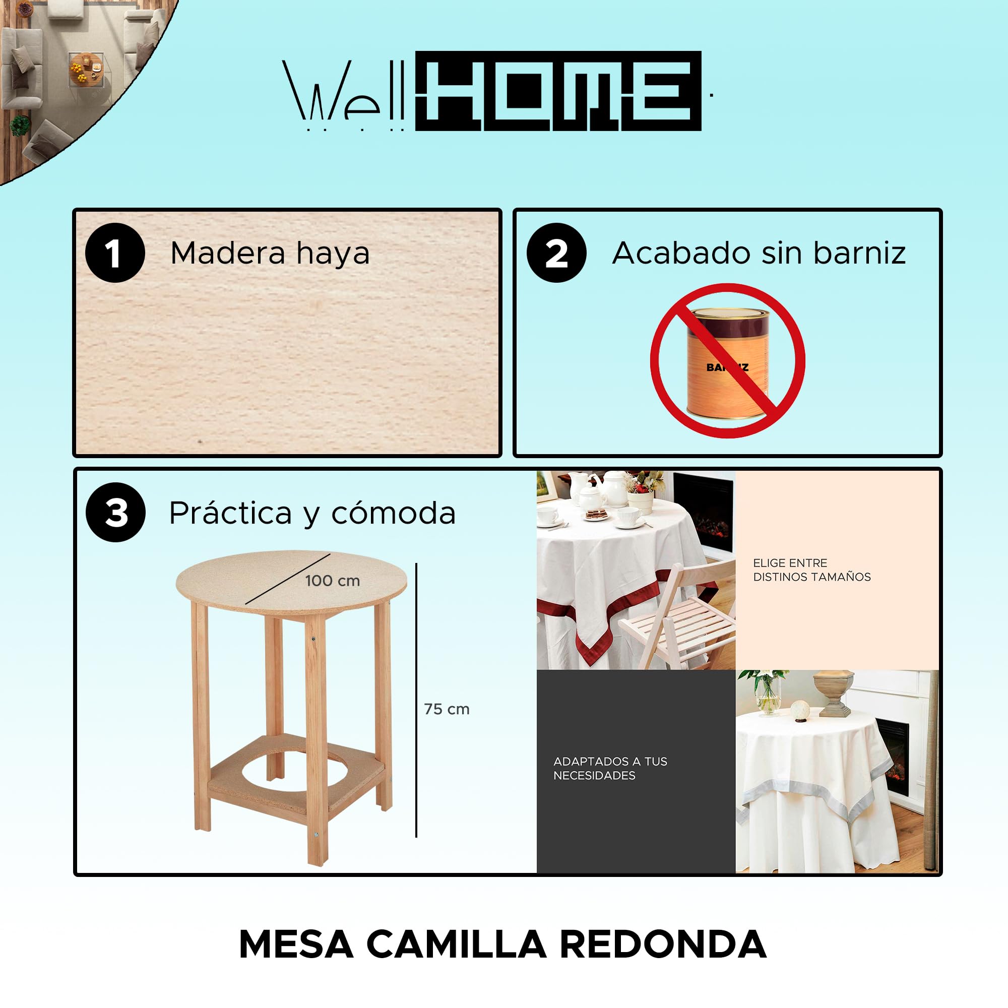 Well Home MOBILIARIO & DECORACIÓN Mesa Camilla Redonda Estructura de Madera, Acabado SIN Barniz, 100x100x75 cm