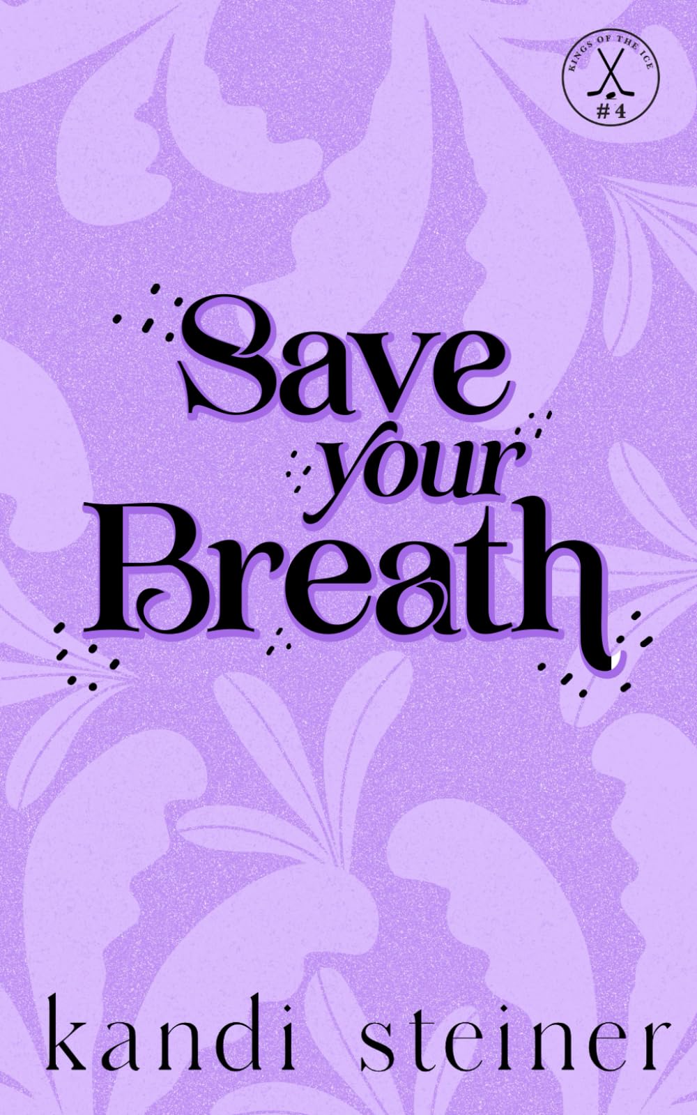 Save Your Breath: Special Edition (Kings of the Ice: Special Edition)