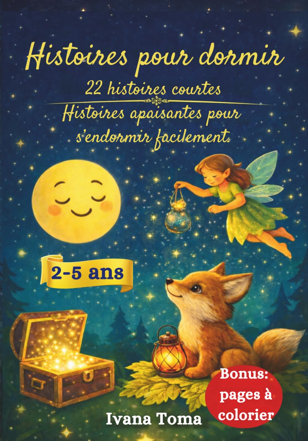 Histoires pour dormir 22 histoires courtes Histoires apaisantes pour s’endormir facilement.