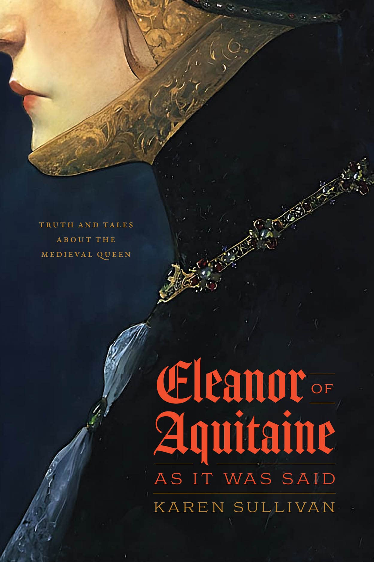 Eleanor of Aquitaine, as It Was Said by Karen Sullivan - 9780226825830