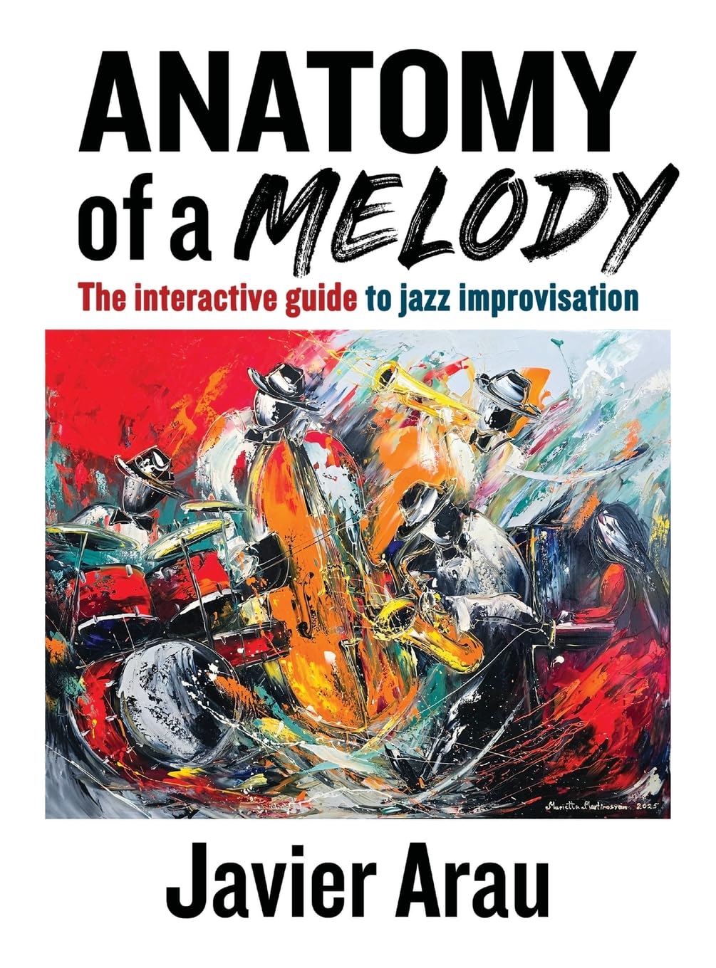 Anatomy of a Melody: The Interactive Guide to Jazz Improvisation
