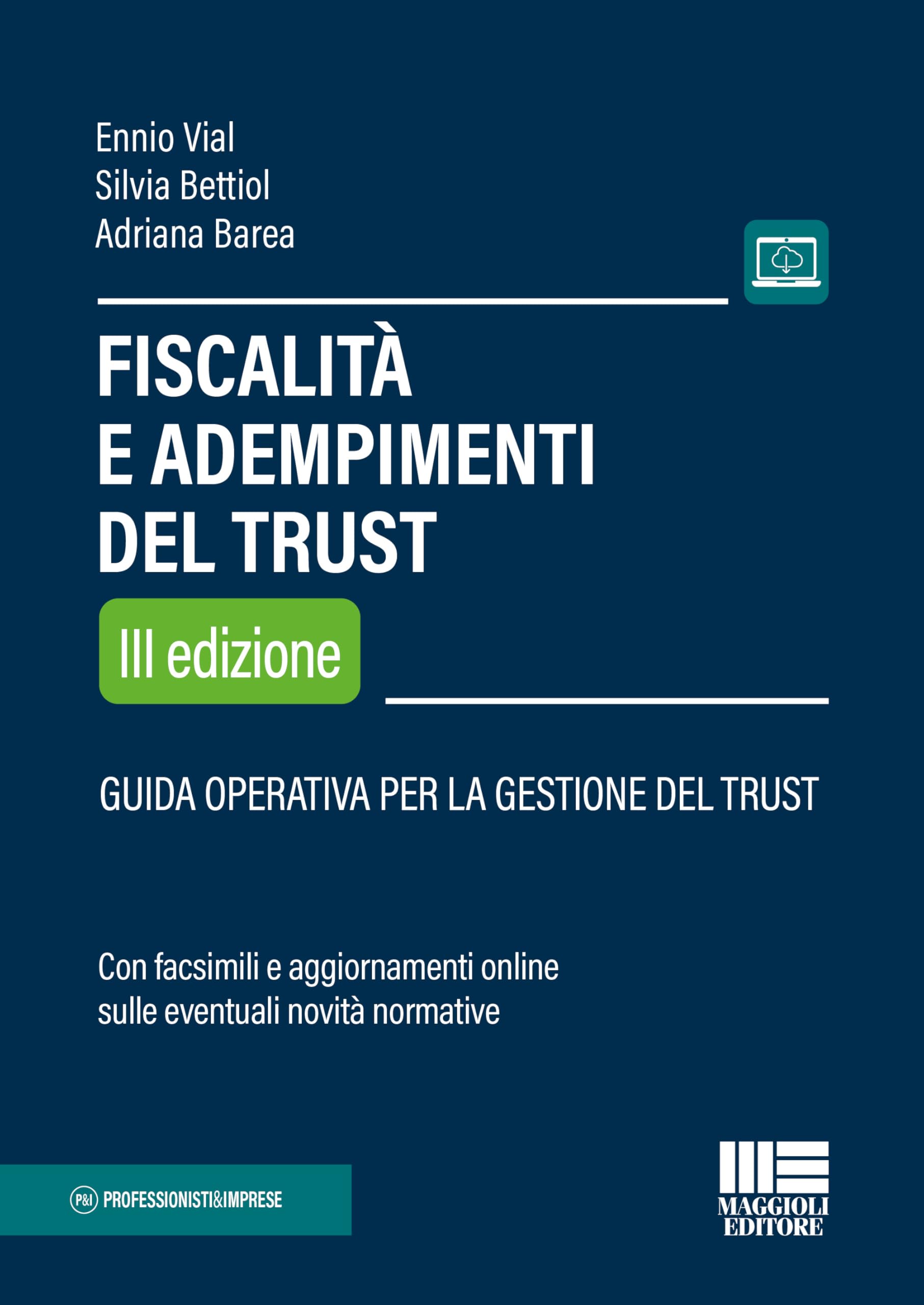 Fiscalità e adempimenti del Trust. Guida operativa per la gestione del Trust. Con facsimili e aggiornamento online sulle eventuali novità normative