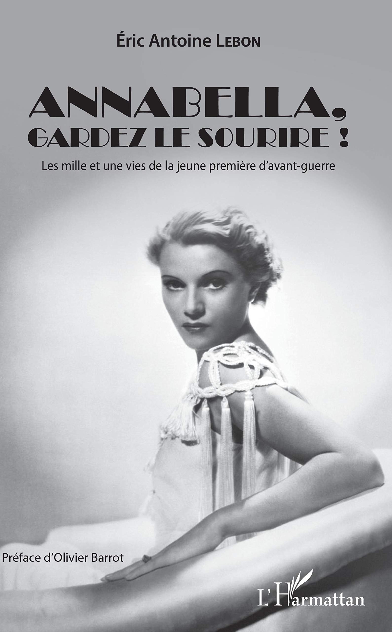 Annabella gardez le sourire livre sur la biographie de l actrice d avant guerre
