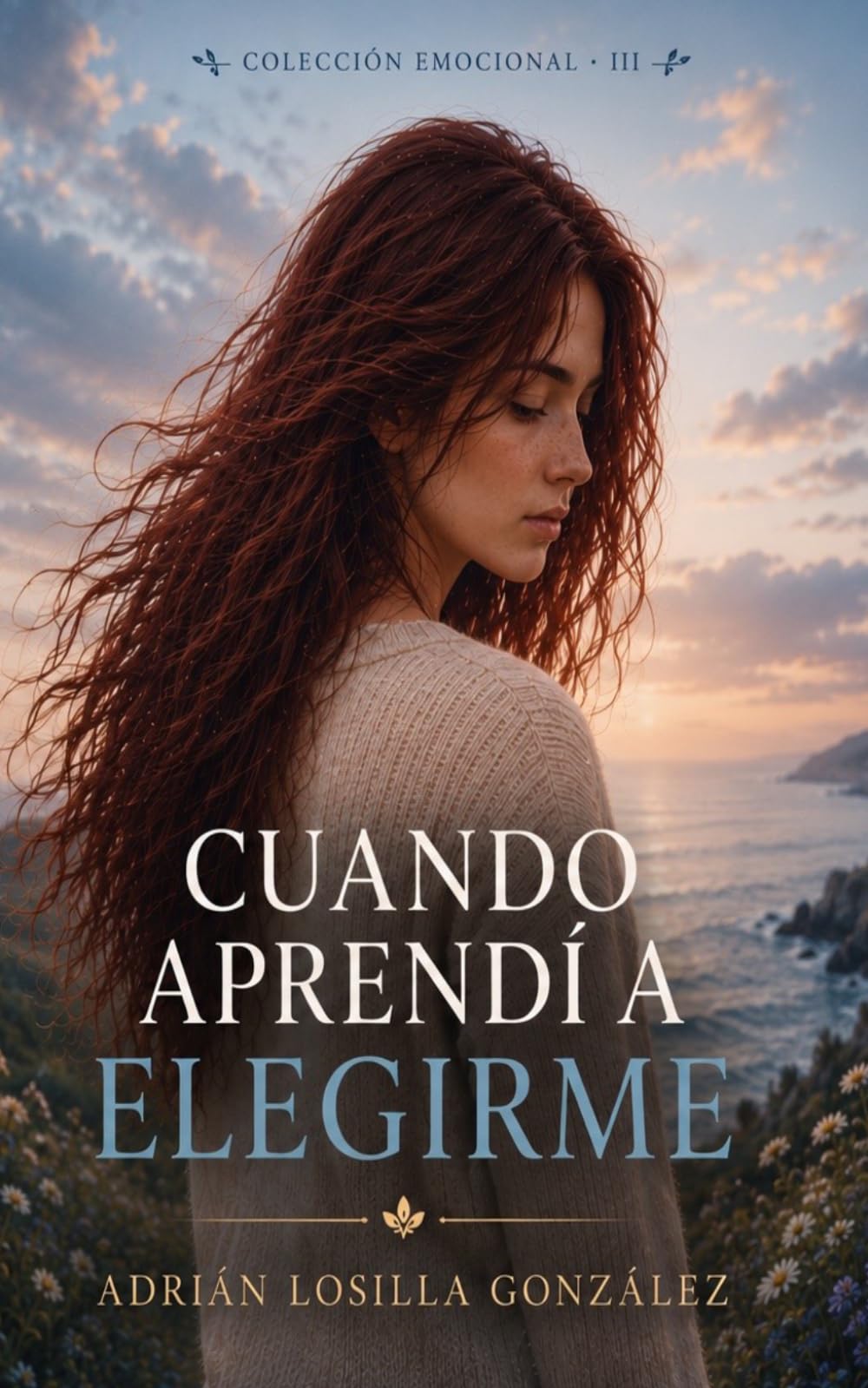 CUANDO APRENDÍ A ELEGIRME (Colección Emocional)