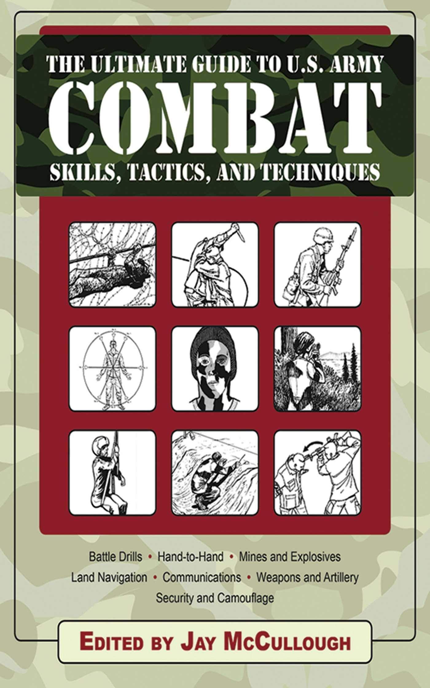 The Ultimate Guide to U.S. Army Combat: Skills, Tactics, and Techniques Paperback – July 7, 2010