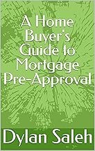 A Home Buyer's Guide to Mortgage Pre-Approval (Home Buying & Selling Insights Series)