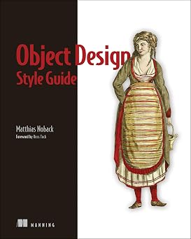 Object Design Style Guide Powerful techniques for creating flexible, readable, and maintainable object-oriented code in any OO language, from Python to PHP