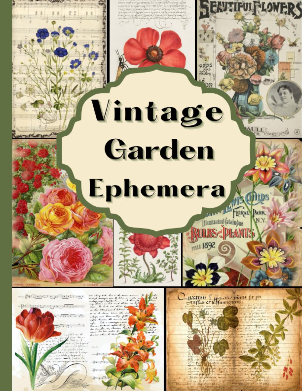 Vintage Garden Ephemera: The Cut Out And Collage Book Vintage Botanical: Over than 125 pieces for Junk Journaling, Scrapbooking, Decoupage, Collages,