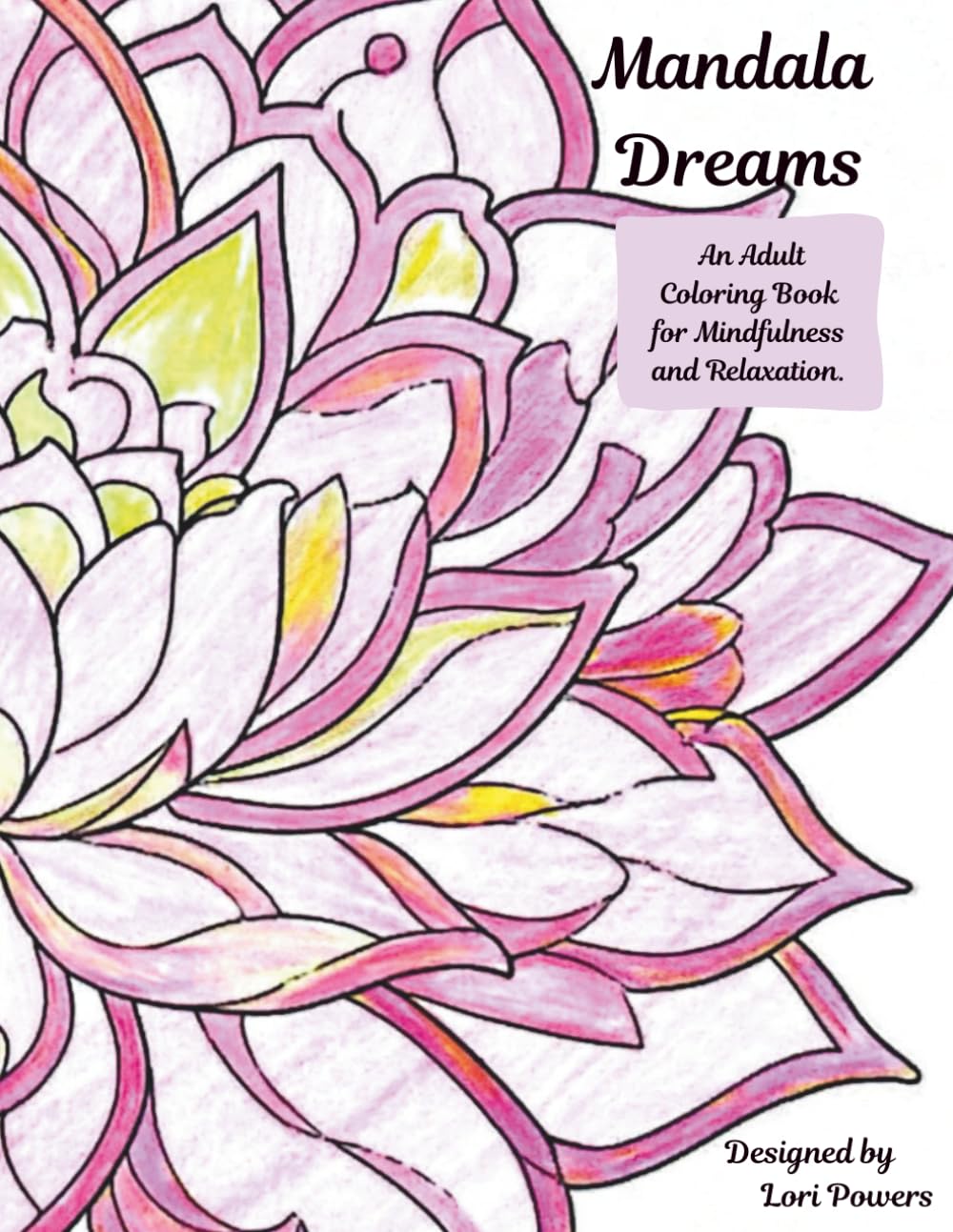 Mandala Dreams: An Adult Coloring Book for Mindfulness and Relaxation