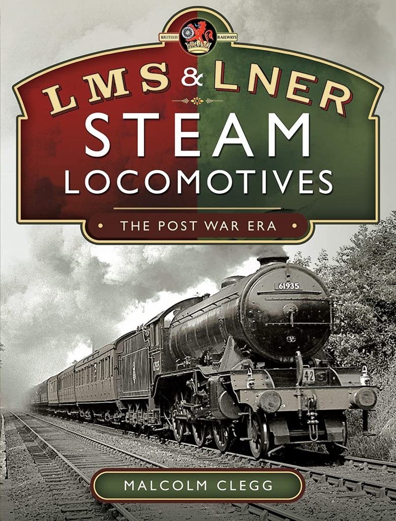 L M S & L N E R Steam Locomotives: The Post War Era, Clegg, Malcolm, New Book