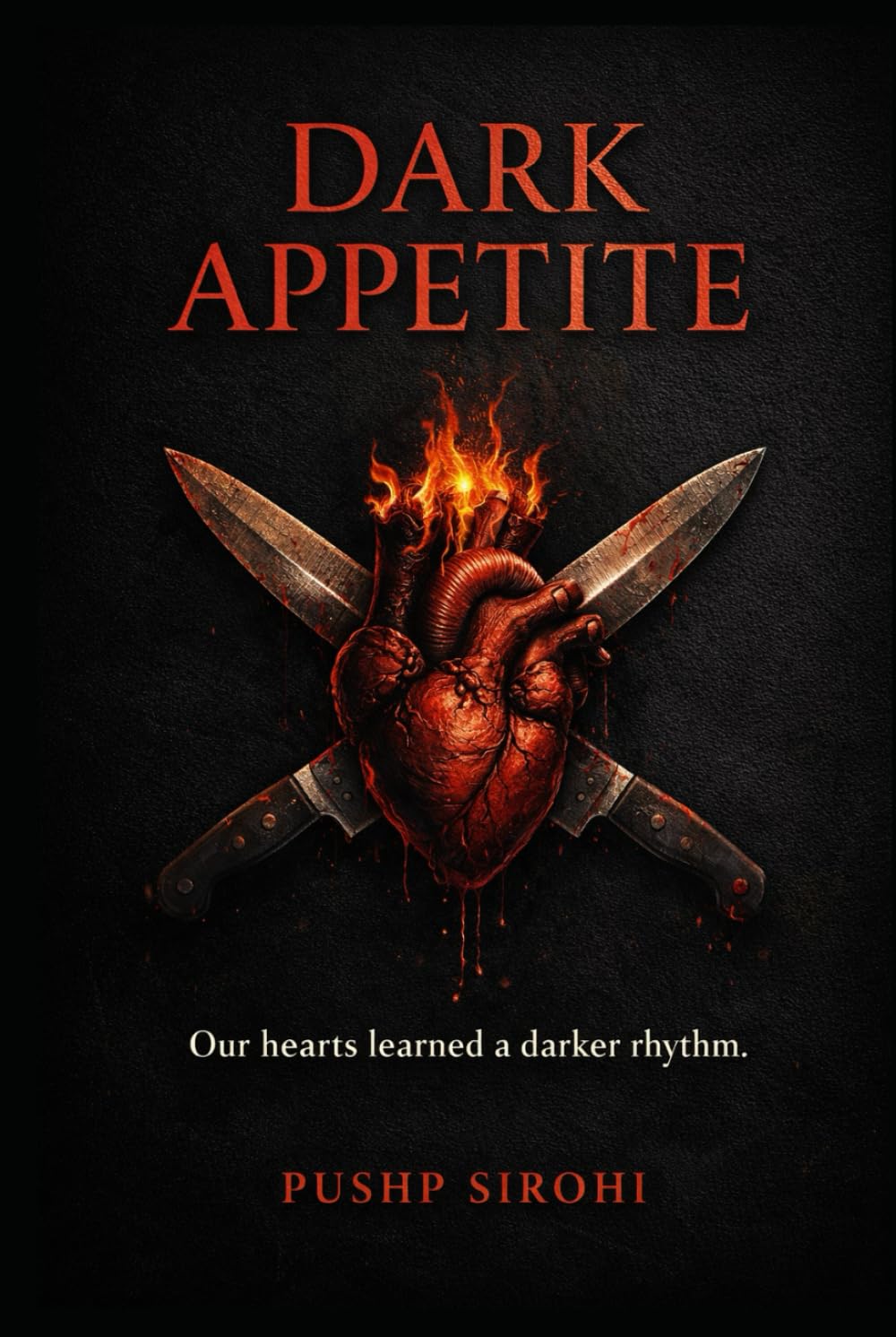DARK APPETITE: Our hearts learned a darker rhythm.