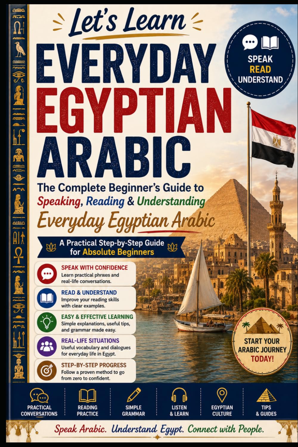The Complete Beginner’s Guide to Speaking, Reading & Understanding Everyday Egyptian Arabic: A Practical Step-by-Step Guide for Absolute Beginners (Let's Learn For languages)
