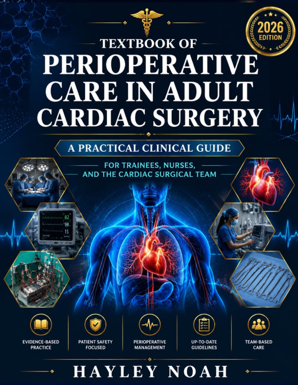 Textbook of Perioperative Care in Adult Cardiac Surgery: A Practical Clinical Guide for Trainees, Nurses, and the Cardiac Surgical Team