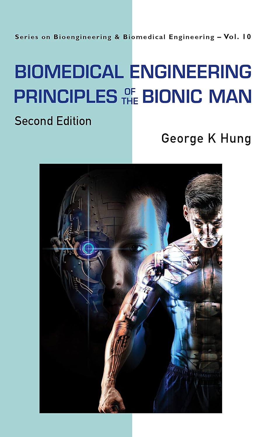 Biomedical Engineering Principles of the Bionic Man (Series on Bioengineering and Biomedical Engineering Book 10)      2nd Edition, Kindle Edition