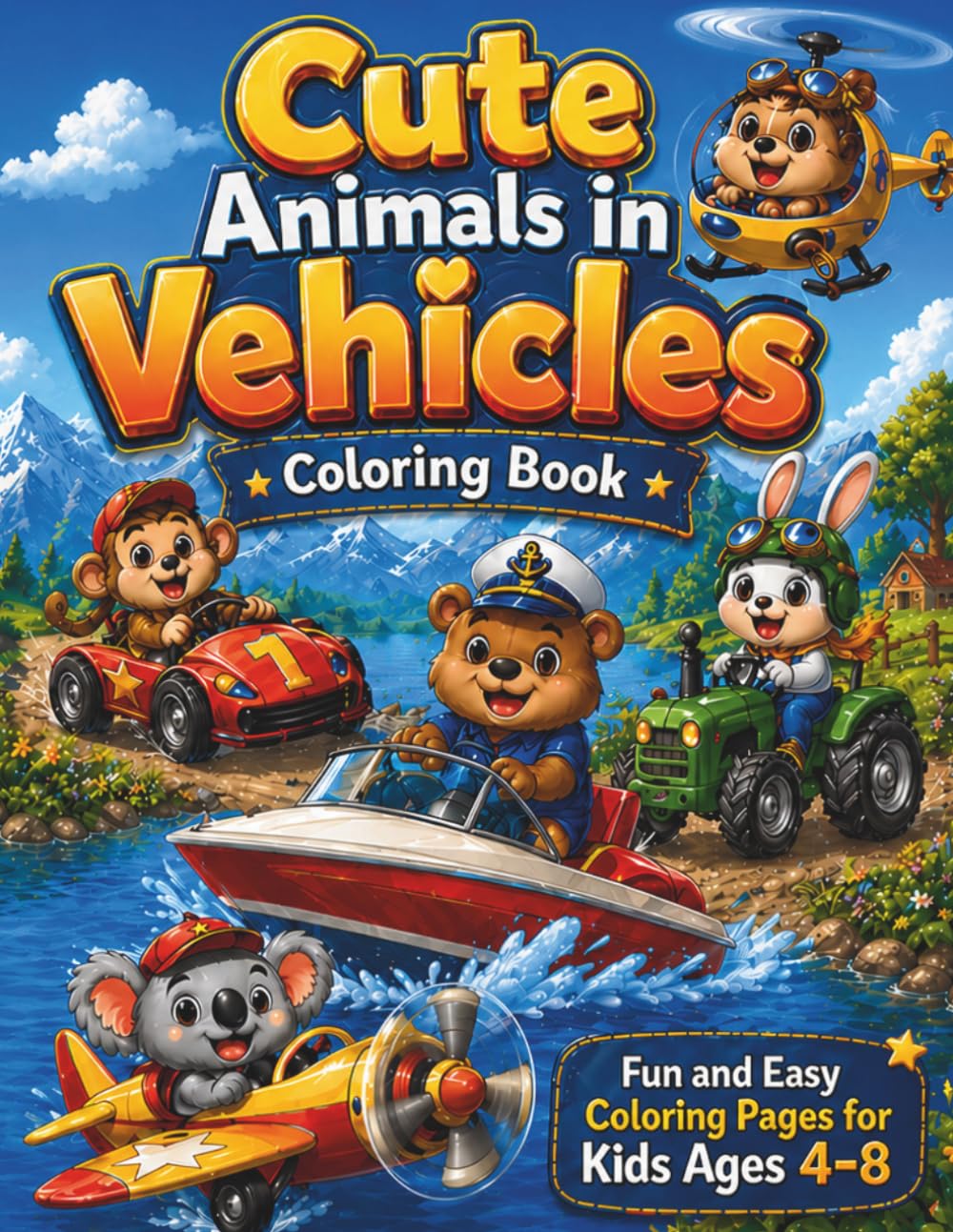 Cute Animals in Vehicles Coloring Book for Kids: Fun and Easy Coloring Pages for Ages 4-8 with Cars, Trucks, Boats, Planes and More