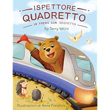 Ispettore Quadretto In Treno Con Sospetto Un Divertente Libro In Rima Per Bambini Dai 2 Ai 6 Anni Detective Square Bear Italian Edition