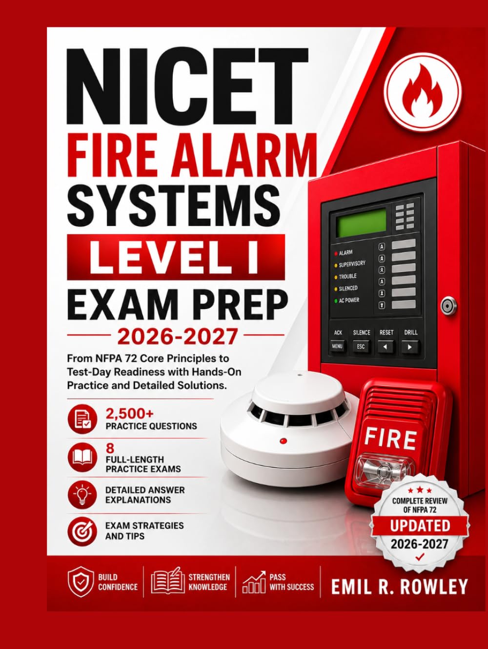 NICET FIRE ALARM SYSTEMS LEVEL I EXAM PREP: From NFPA 72 Core Principles to Test-Day Readiness with Hands-On Practice and Detailed Solutions
