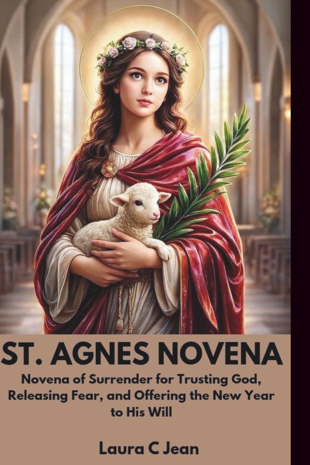ST. AGNES NOVENA: Novena of Surrender for Trusting God, Releasing Fear, and Offering the New Year to His Will
