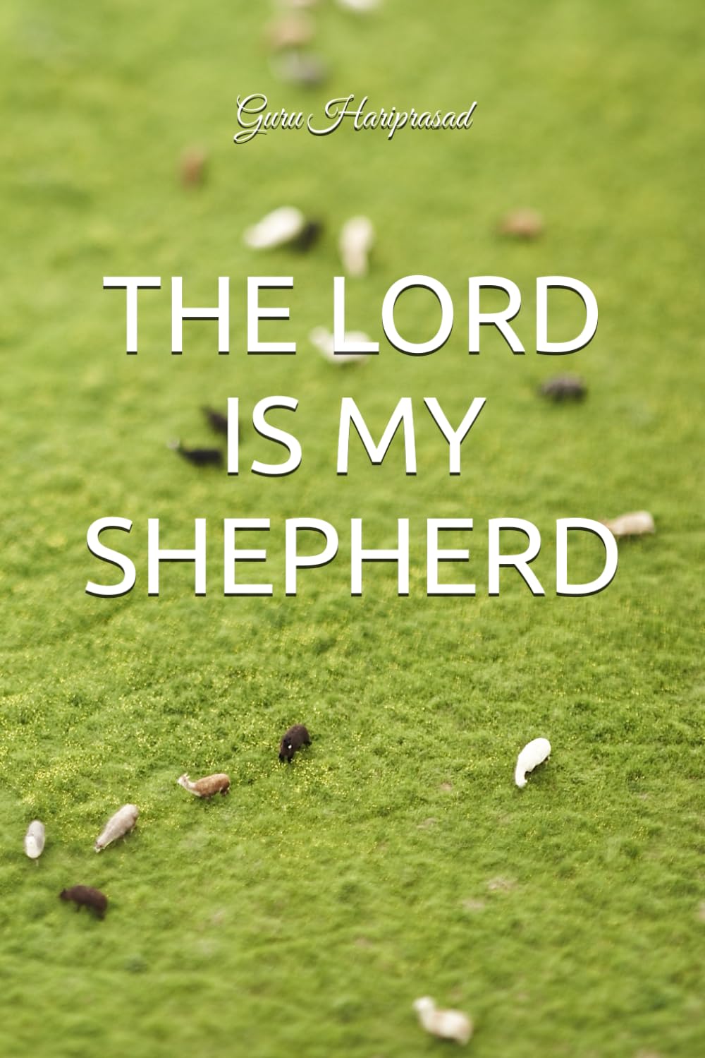 THE LORD IS MY SHEPHERD