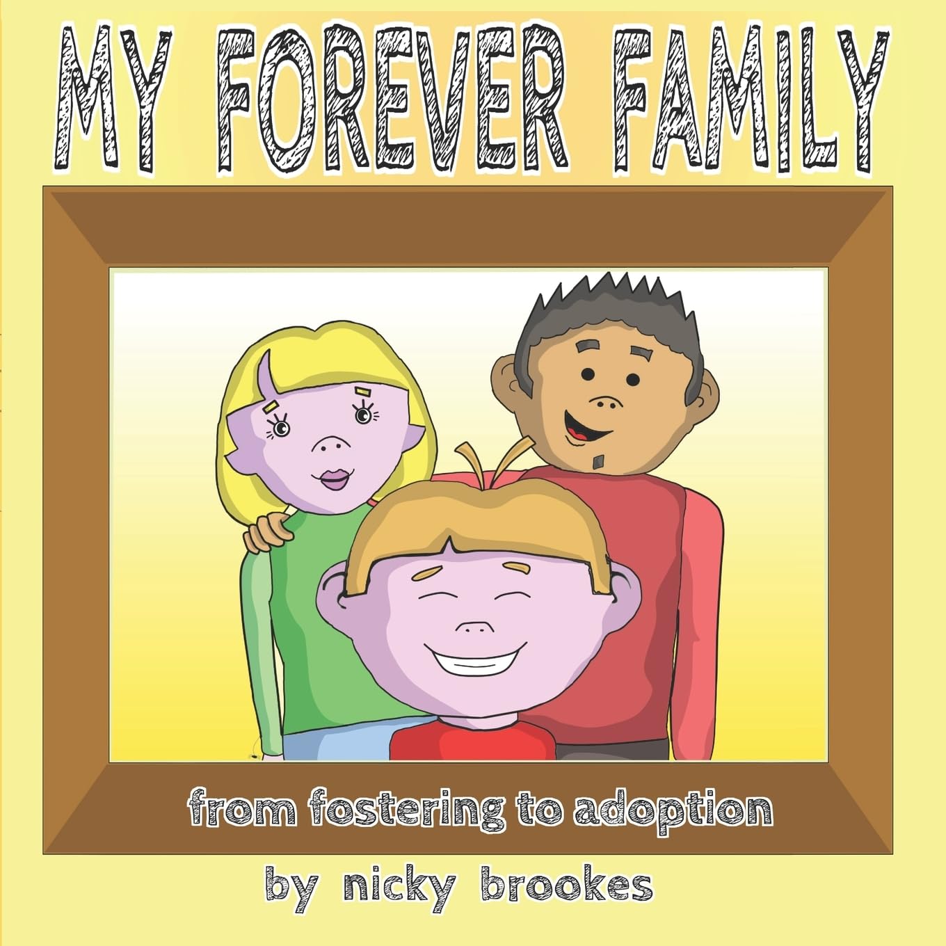 My Forever Family: from fostering to adoption (Foster Care and Adoption)