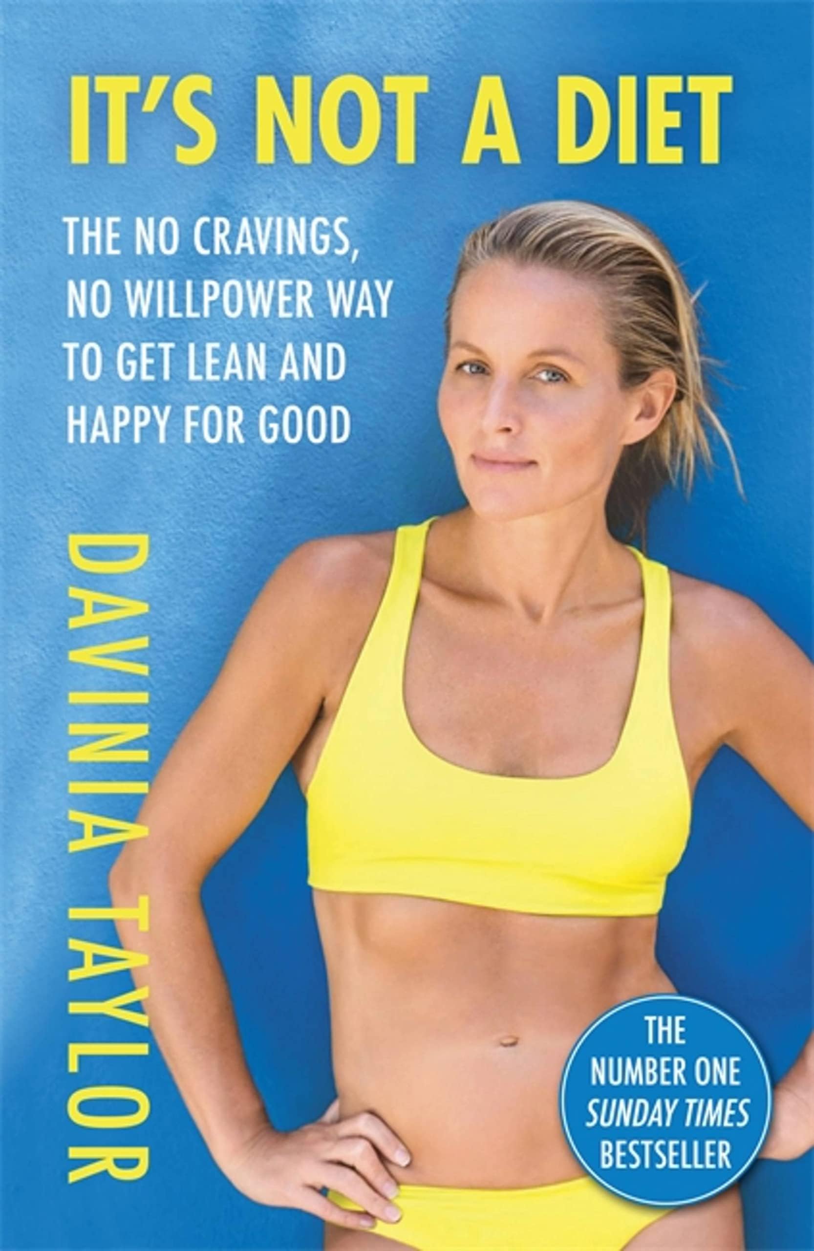 It's Not A Diet: The no cravings, no willpower way to get lean and happy for good