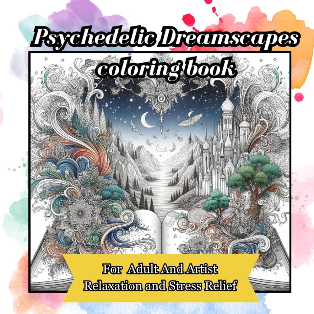 Psychedelic Dreamscapes coloring book: Adult & artist Advanced Coloring Book: Landscapes and Trippy Scenes for Mind Expansion and Relaxation With ... and more 8.5x8.5 more than 31 design