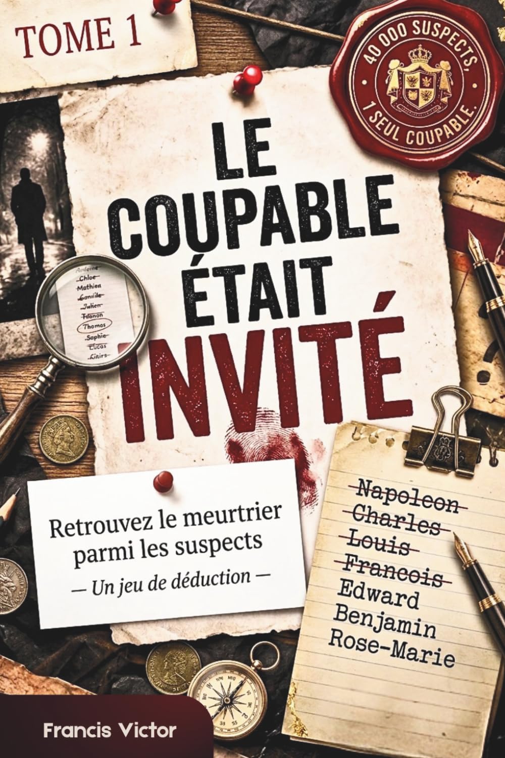 LE COUPABLE ÉTAIT INVITÉ: Retrouvez le meurtrier parmi les suspects Un jeu de déduction — Tome 1