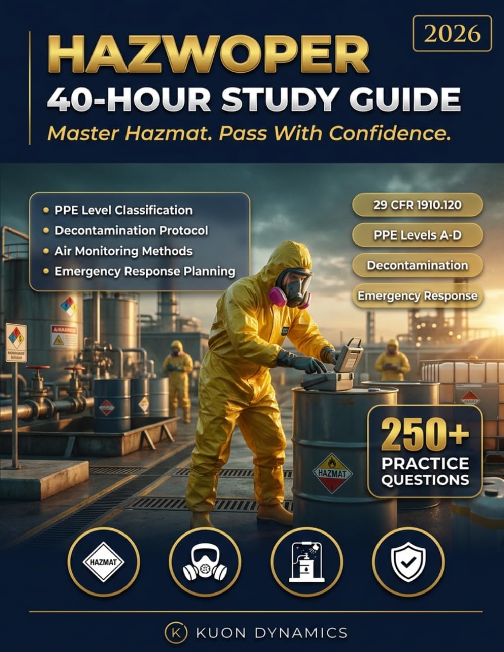 HAZWOPER 40-Hour Study Guide: Complete Exam Prep, 250+ Practice Questions for Hazardous Waste Operations & Emergency Response (OSHA & Workplace Safety Certification Exam Prep)