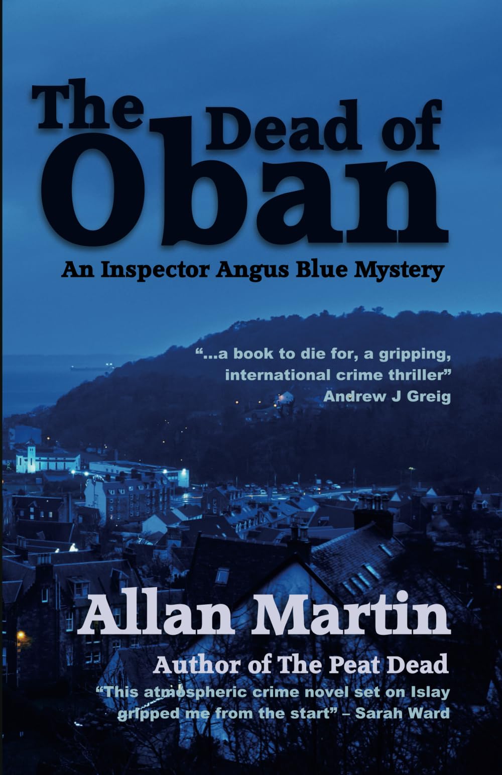 The Dead of Oban: An Inspector Angus Blue mystery: 4