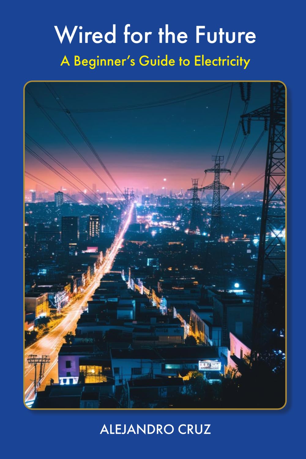 Wired for the Future: A Beginner’s Guide to Electricity