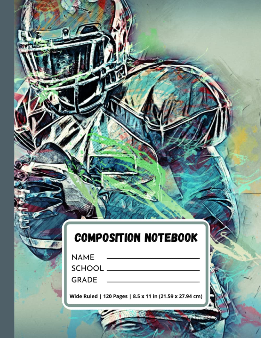 Composition Notebook: Wide Ruled Paper | 120 Sheets | 8.5 x 11 in (21.59 x 27.94 cm) | American Football