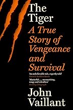 The Tiger: A True Story of Vengeance and Survival