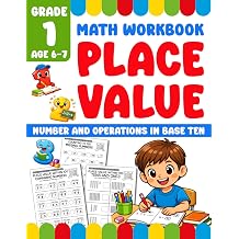 Place Value Math Workbook Grade 1 Counting to 120, Tens and Ones, Comparing Numbers, 2 Digit Addition and Subtraction Within 100 | Number & ... for Ages 6-7 First Grade Math Workbook