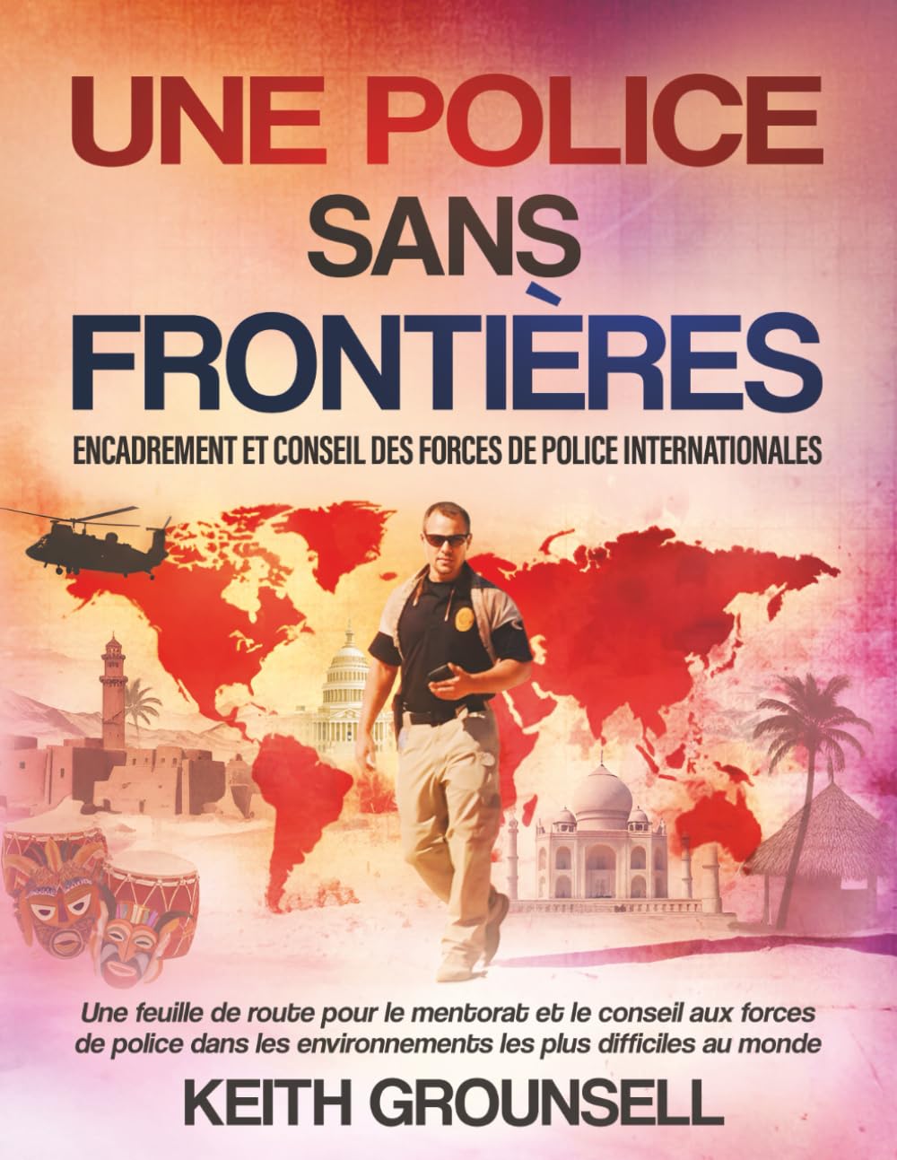 Police Sans Frontières: Mentorat Et Conseil Aux Forces De Police Internationales