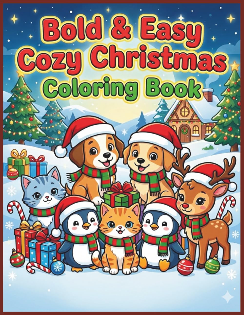 Bold & Easy Cozy Christmas Coloring Book: Cute & Relaxing Holiday Scenes for Kids, Teens & Adults